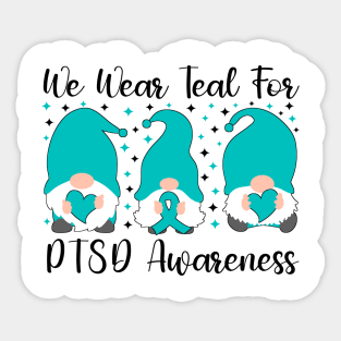 We Wear Teal For PTSD Awareness Sticker